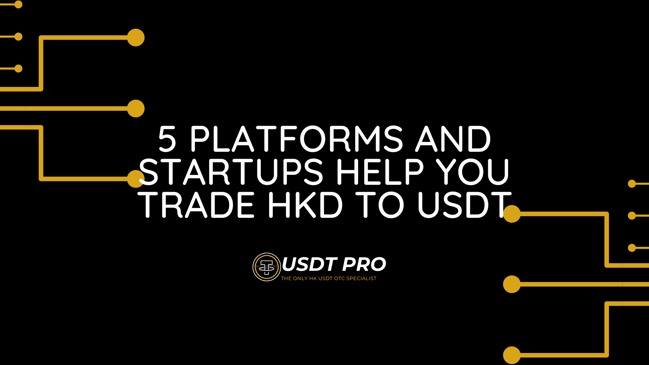 Feature image of 5 Platforms and startups help you trade HKD to USDT